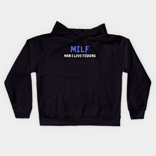 milf man i love fishing Kids Hoodie